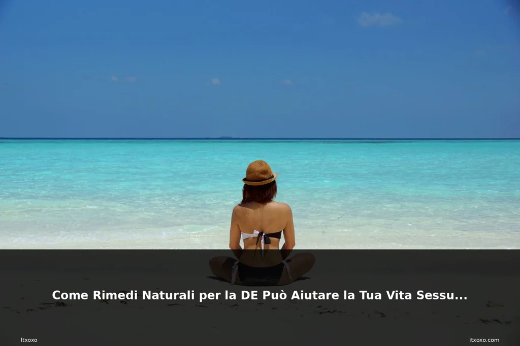 Come Rimedi Naturali per la DE Può Aiutare la Tua Vita Sessuale 5 featured rimedi donna mare bikini relax